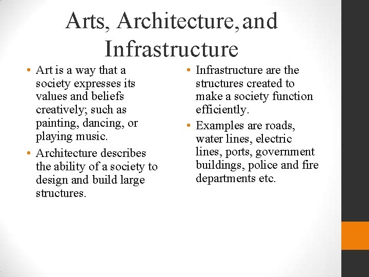 Arts, Architecture, and Infrastructure • Art is a way that a society expresses its
