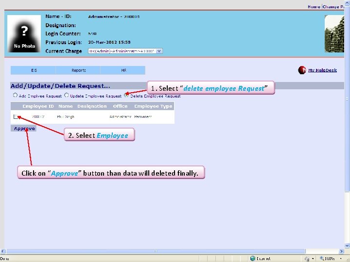 1. Select “delete employee Request” 2. Select Employee Click on “Approve” button than data
