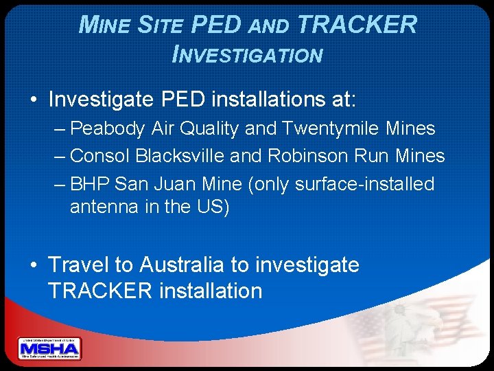 MINE SITE PED AND TRACKER INVESTIGATION • Investigate PED installations at: – Peabody Air
