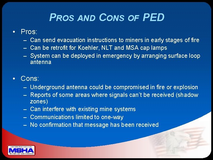 PROS AND CONS OF PED • Pros: – Can send evacuation instructions to miners