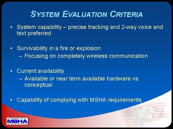 SYSTEM EVALUATION CRITERIA • System capability – precise tracking and 2 -way voice and