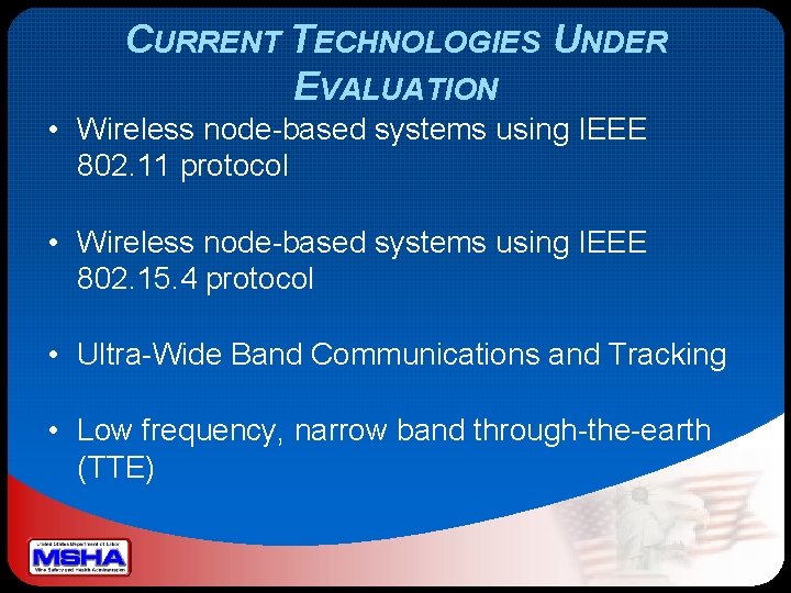 CURRENT TECHNOLOGIES UNDER EVALUATION • Wireless node-based systems using IEEE 802. 11 protocol •
