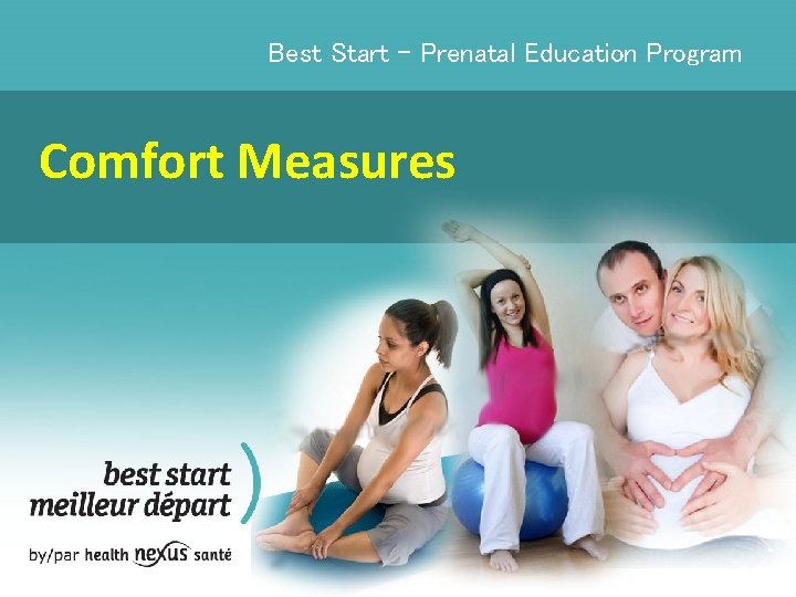 Best Start - Prenatal Education Program Comfort Measures 