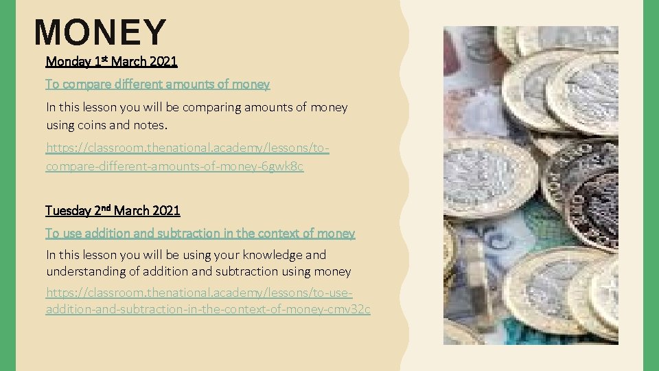 MONEY Monday 1 st March 2021 To compare different amounts of money In this