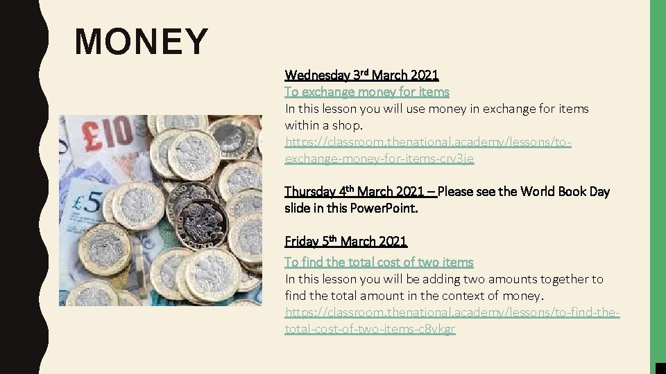 MONEY Wednesday 3 rd March 2021 To exchange money for items In this lesson