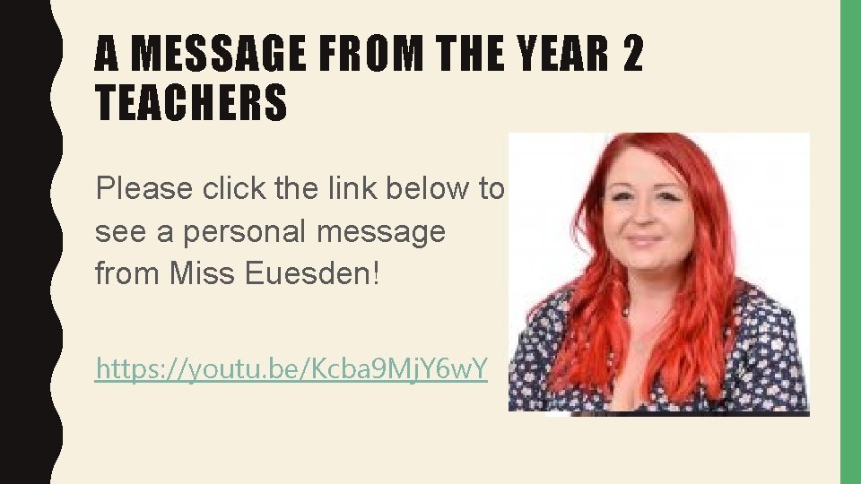 A MESSAGE FROM THE YEAR 2 TEACHERS Please click the link below to see