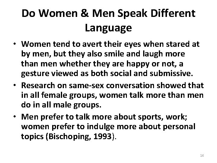 Do Women & Men Speak Different Language • Women tend to avert their eyes