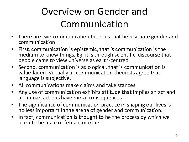 Overview on Gender and Communication • There are two communication theories that help situate