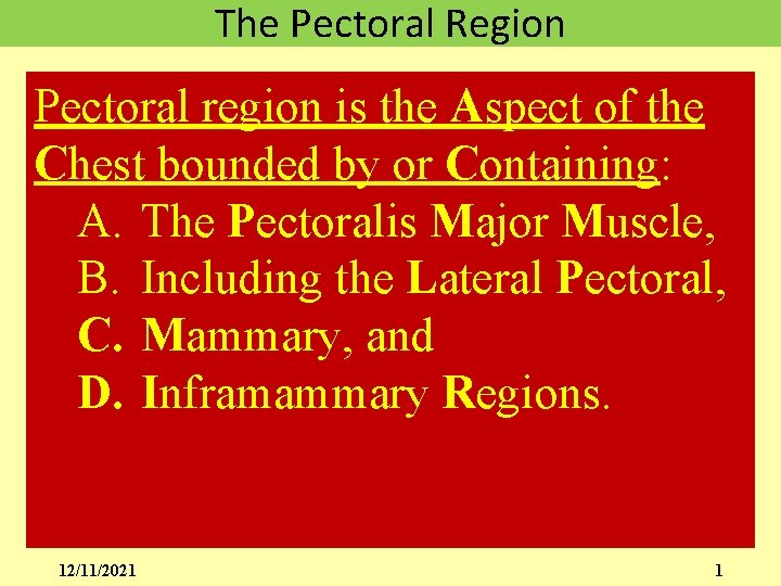 The Pectoral Region Pectoral region is the Aspect of the Chest bounded by or