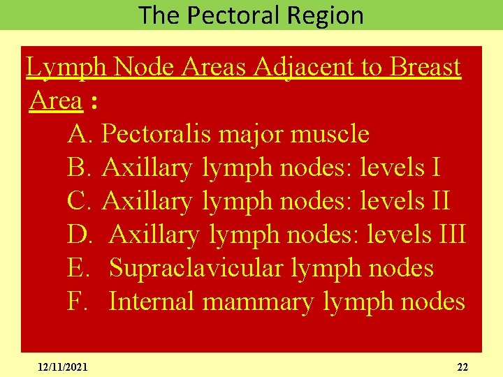 The Pectoral Region Lymph Node Areas Adjacent to Breast Area : A. Pectoralis major
