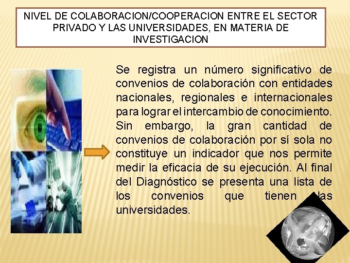 NIVEL DE COLABORACION/COOPERACION ENTRE EL SECTOR PRIVADO Y LAS UNIVERSIDADES, EN MATERIA DE INVESTIGACION