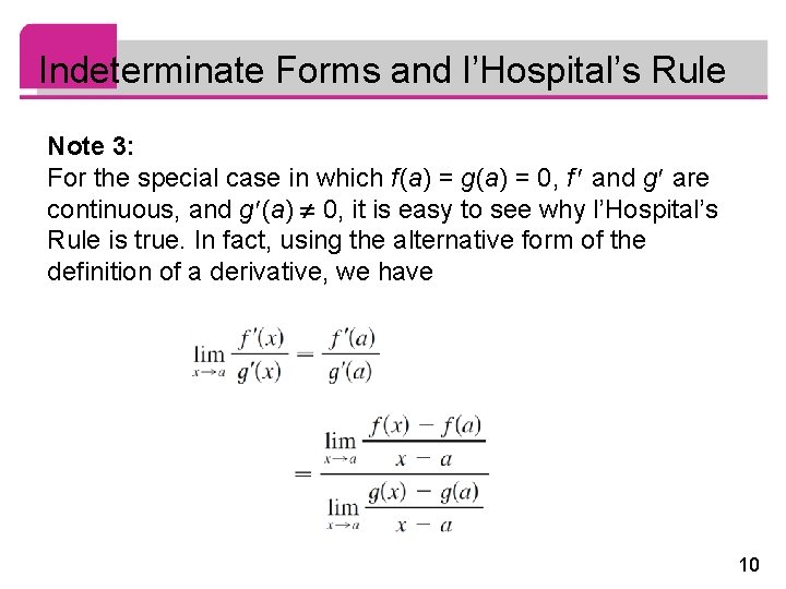 Indeterminate Forms and l’Hospital’s Rule Note 3: For the special case in which f