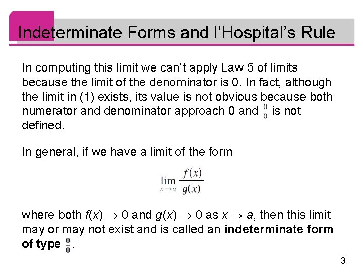 Indeterminate Forms and l’Hospital’s Rule In computing this limit we can’t apply Law 5