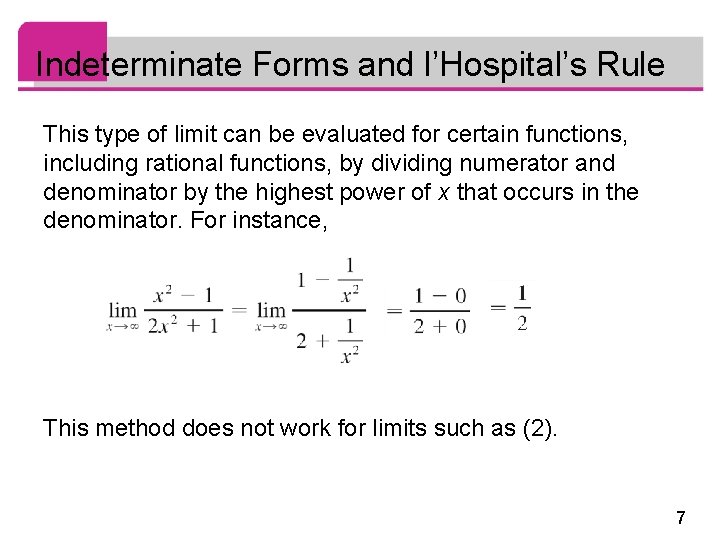 Indeterminate Forms and l’Hospital’s Rule This type of limit can be evaluated for certain