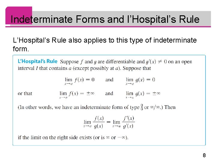 Indeterminate Forms and l’Hospital’s Rule L’Hospital’s Rule also applies to this type of indeterminate