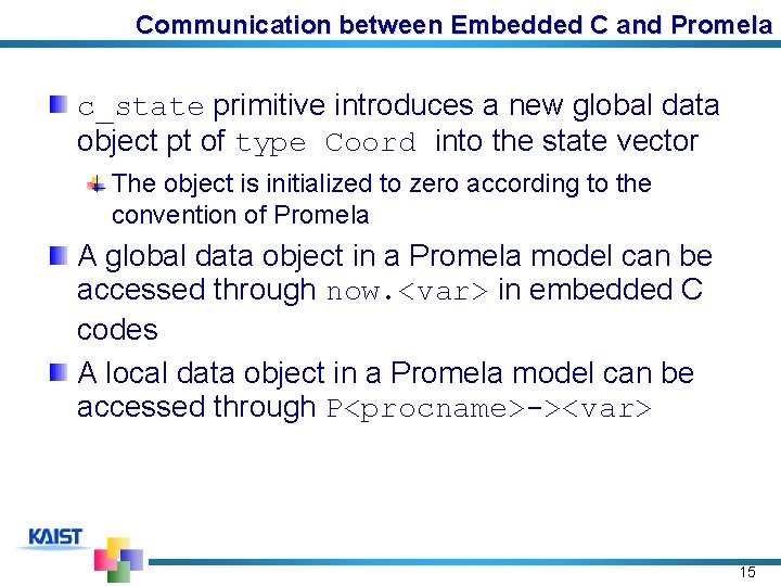 Communication between Embedded C and Promela c_state primitive introduces a new global data object