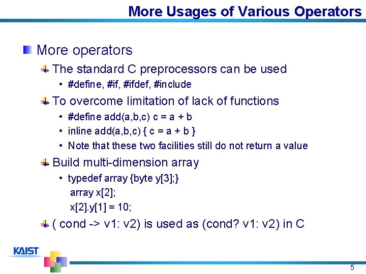 More Usages of Various Operators More operators The standard C preprocessors can be used