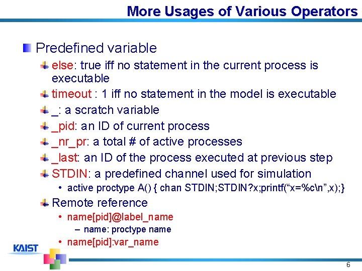 More Usages of Various Operators Predefined variable else: true iff no statement in the