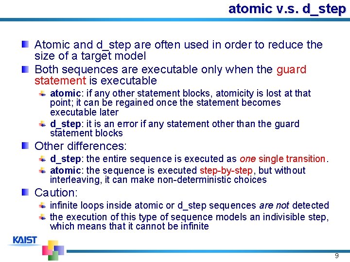 atomic v. s. d_step Atomic and d_step are often used in order to reduce