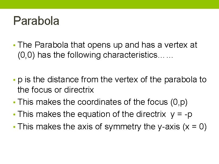Parabola • The Parabola that opens up and has a vertex at (0, 0) Parabola • The Parabola that opens up and has a vertex at (0, 0)
