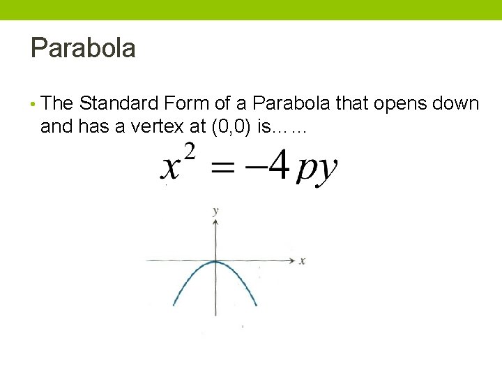 Parabola • The Standard Form of a Parabola that opens down and has a Parabola • The Standard Form of a Parabola that opens down and has a