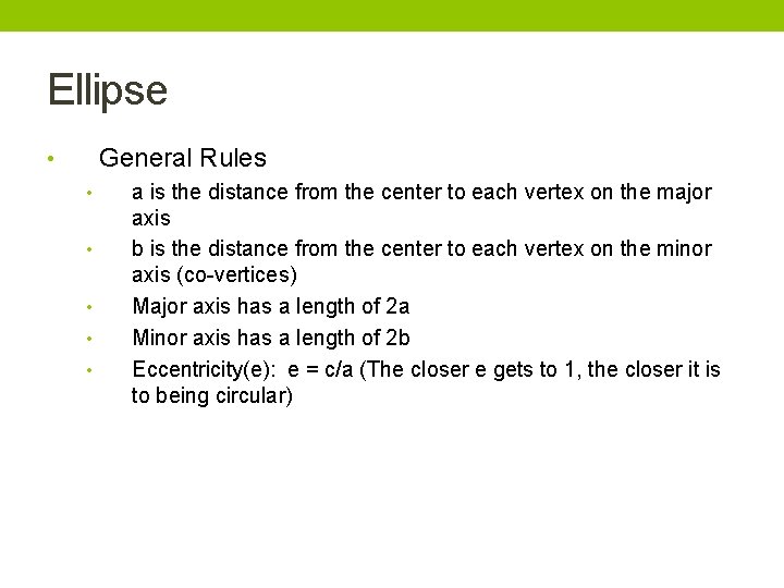 Ellipse General Rules • • • a is the distance from the center to Ellipse General Rules • • • a is the distance from the center to