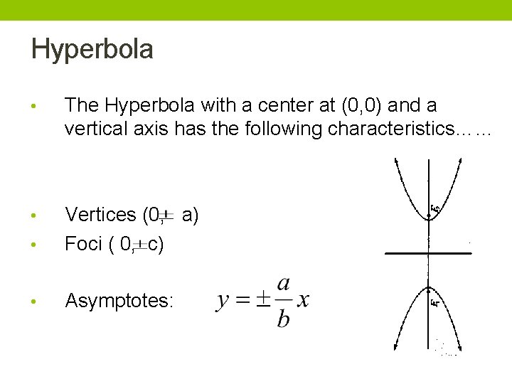Hyperbola • The Hyperbola with a center at (0, 0) and a vertical axis Hyperbola • The Hyperbola with a center at (0, 0) and a vertical axis