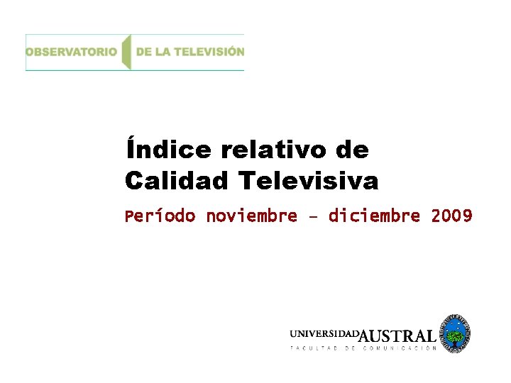 Índice relativo de Calidad Televisiva Período noviembre – diciembre 2009 