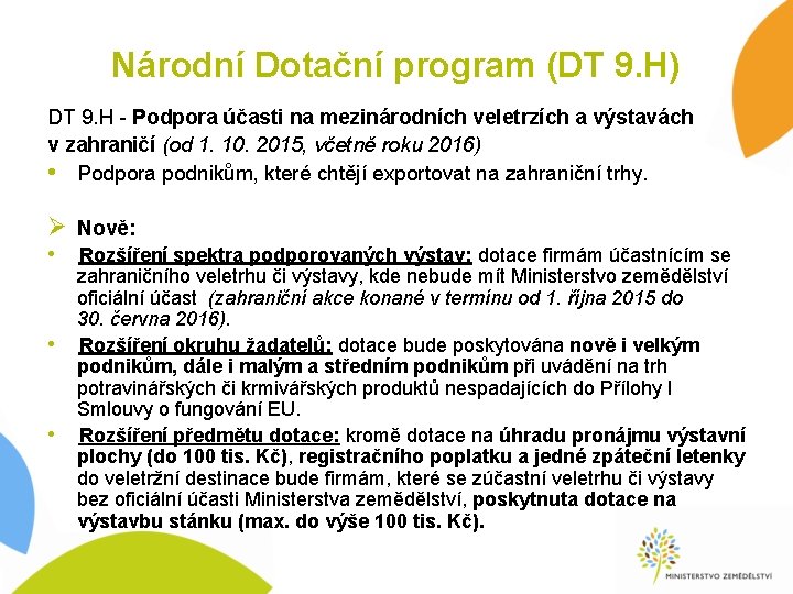 Národní Dotační program (DT 9. H) DT 9. H - Podpora účasti na mezinárodních
