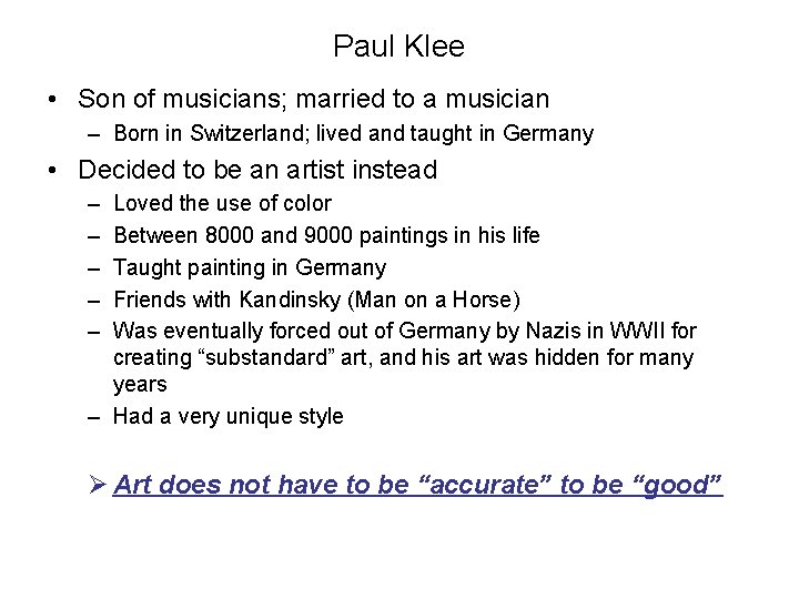 Paul Klee • Son of musicians; married to a musician – Born in Switzerland;