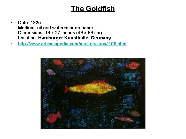 The Goldfish • • Date: 1925 Medium: oil and watercolor on paper Dimensions: 19