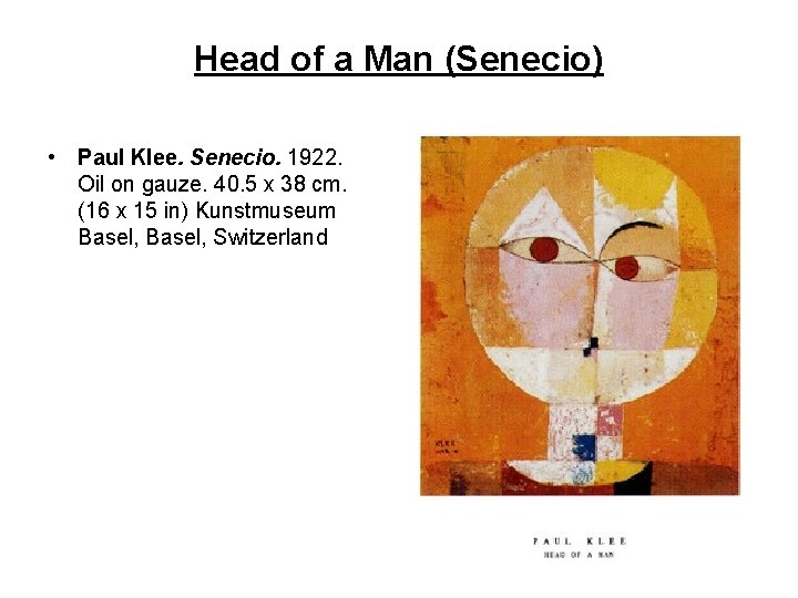 Head of a Man (Senecio) • Paul Klee. Senecio. 1922. Oil on gauze. 40.