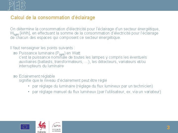 Calcul de la consommation d’éclairage On détermine la consommation d’électricité pour l’éclairage d’un secteur