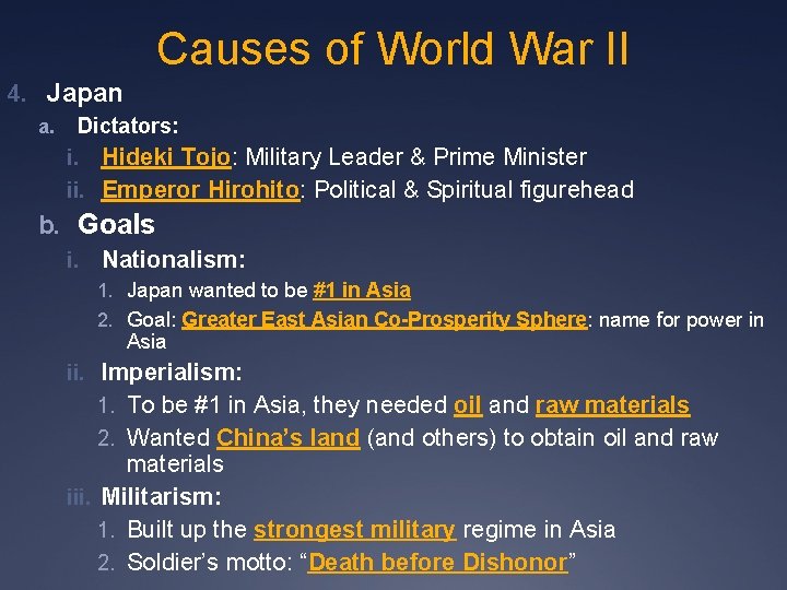 Causes of World War II 4. Japan a. Dictators: i. Hideki Tojo: Military Leader