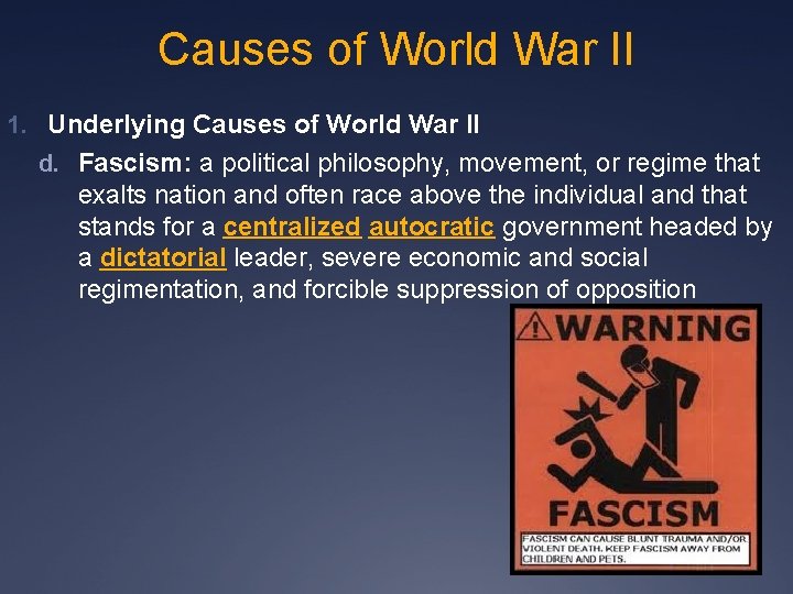 Causes of World War II 1. Underlying Causes of World War II d. Fascism:
