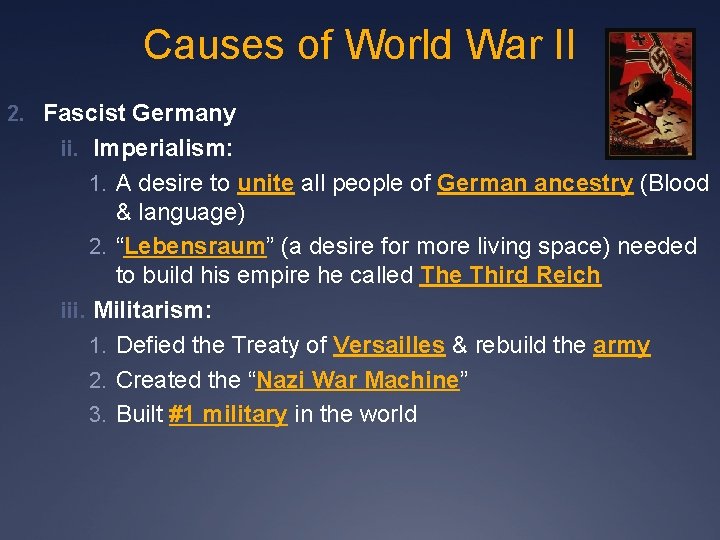 Causes of World War II 2. Fascist Germany ii. Imperialism: 1. A desire to