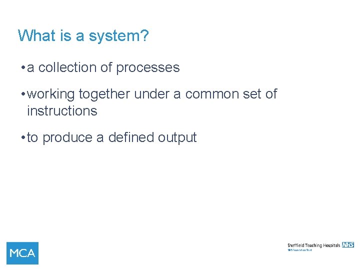 What is a system? • a collection of processes • working together under a