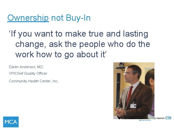 Ownership not Buy-In ‘If you want to make true and lasting change, ask the