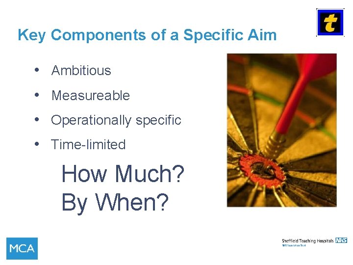 Key Components of a Specific Aim • Ambitious • Measureable • Operationally specific •