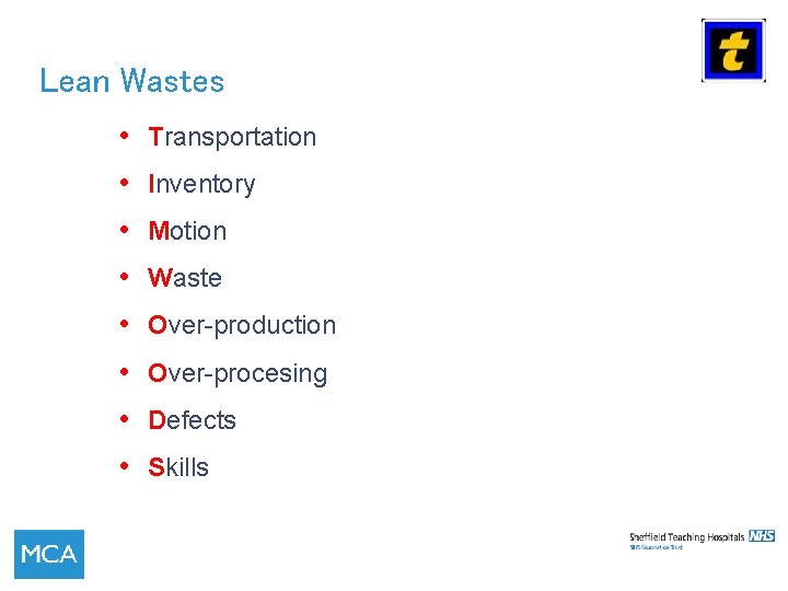 Lean Wastes • Transportation • Inventory • Motion • Waste • Over-production • Over-procesing