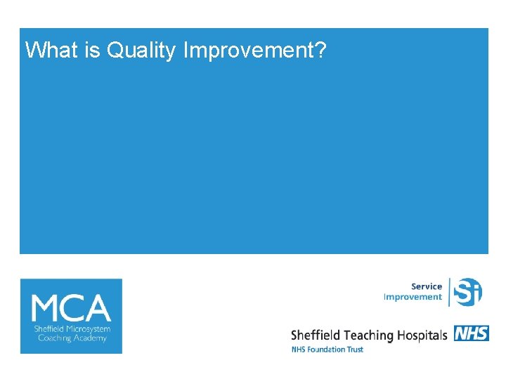 What is Quality Improvement? 
