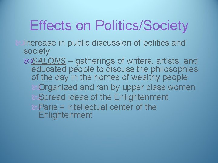 Effects on Politics/Society Increase in public discussion of politics and society SALONS – gatherings