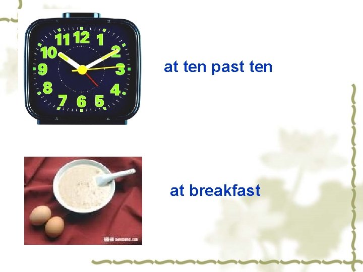 at ten past ten at breakfast 