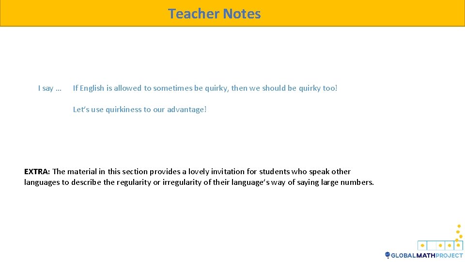 Teacher Notes I say … If English is allowed to sometimes be quirky, then Teacher Notes I say … If English is allowed to sometimes be quirky, then
