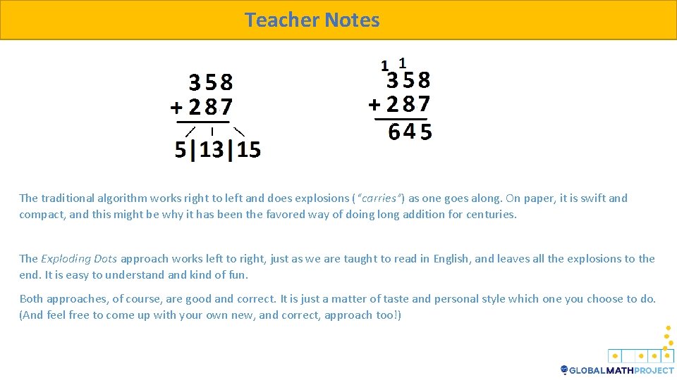 Teacher Notes The traditional algorithm works right to left and does explosions (“carries”) as Teacher Notes The traditional algorithm works right to left and does explosions (“carries”) as