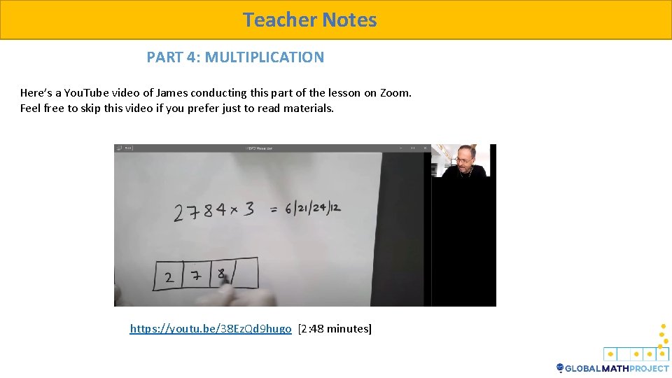 Teacher Notes PART 4: MULTIPLICATION Here’s a You. Tube video of James conducting this Teacher Notes PART 4: MULTIPLICATION Here’s a You. Tube video of James conducting this