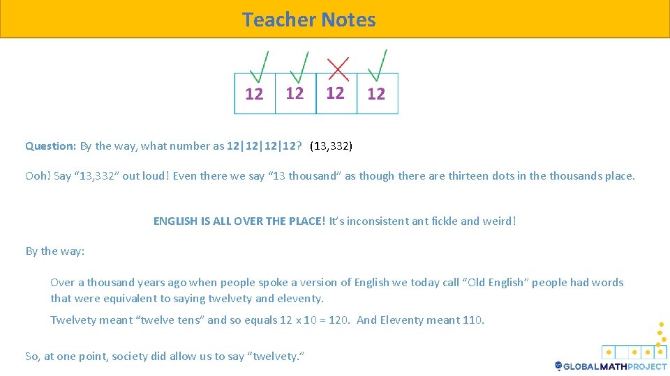 Teacher Notes Question: By the way, what number as 12|12|12|12? (13, 332) Ooh! Say Teacher Notes Question: By the way, what number as 12|12|12|12? (13, 332) Ooh! Say