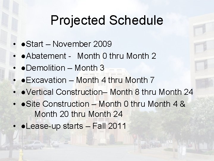 Projected Schedule • • • ●Start – November 2009 ●Abatement - Month 0 thru