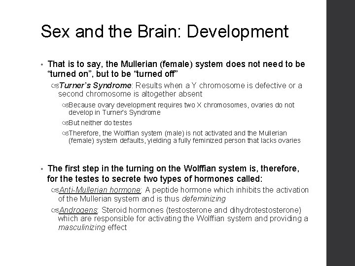 Sex and the Brain: Development • That is to say, the Mullerian (female) system