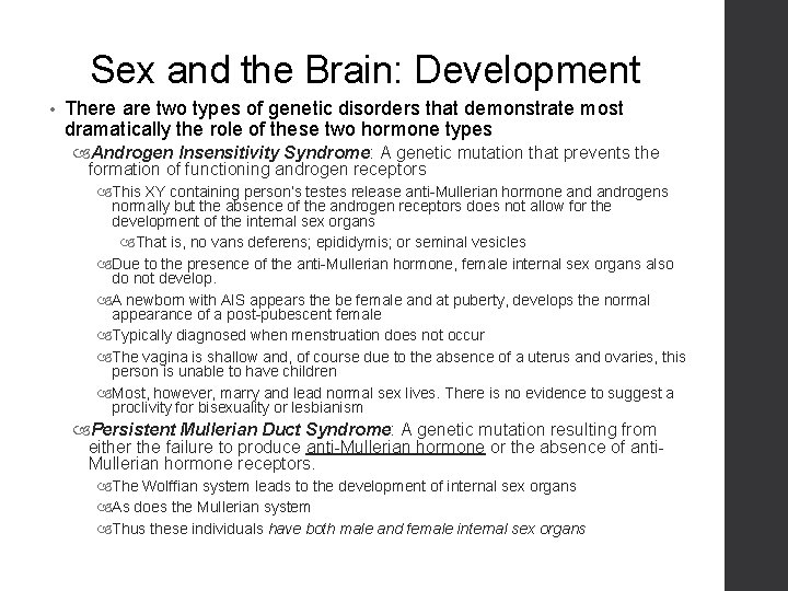 Sex and the Brain: Development • There are two types of genetic disorders that